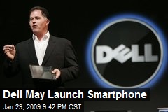 Dell May Launch Smartphone