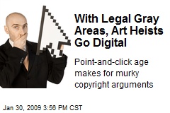 With Legal Gray Areas, Art Heists Go Digital