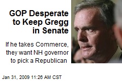 GOP Desperate to Keep Gregg in Senate