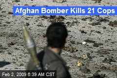 Afghan Bomber Kills 21 Cops