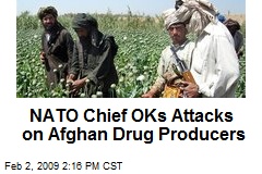 NATO Chief OKs Attacks on Afghan Drug Producers