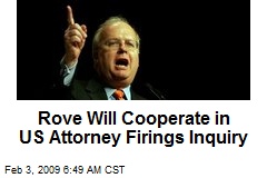 Rove Will Cooperate in US Attorney Firings Inquiry