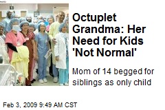 Octuplet Grandma: Her Need for Kids 'Not Normal'