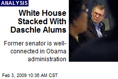 White House Stacked With Daschle Alums