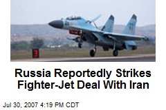 Russia Reportedly Strikes Fighter-Jet Deal With Iran