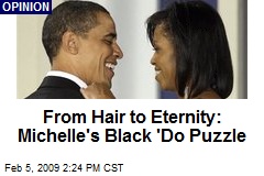 From Hair to Eternity: Michelle's Black 'Do Puzzle