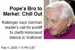 Pope's Bro to Merkel: Chill Out