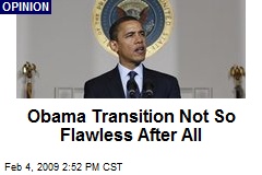Obama Transition Not So Flawless After All