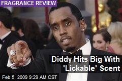 Diddy Hits Big With 'Lickable' Scent
