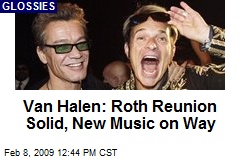 Van Halen: Roth Reunion Solid, New Music on Way