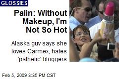 Palin: Without Makeup, I'm Not So Hot