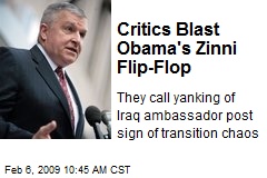 Critics Blast Obama's Zinni Flip-Flop
