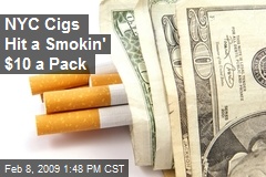 NYC Cigs Hit a Smokin' $10 a Pack