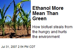 Ethanol More Mean Than Green