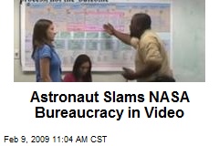 Astronaut Slams NASA Bureaucracy in Video