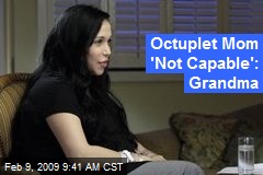 Octuplet Mom 'Not Capable': Grandma