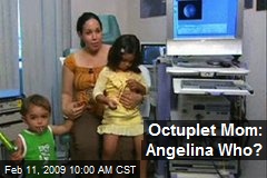 Octuplet Mom: Angelina Who?
