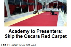 Academy to Presenters: Skip the Oscars Red Carpet
