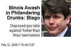 Illinois Awash in Philandering Drunks: Blago
