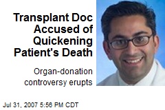 Transplant Doc Accused of Quickening Patient's Death