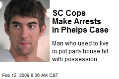 SC Cops Make Arrests in Phelps Case