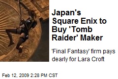 Japan's Square Enix to Buy 'Tomb Raider' Maker