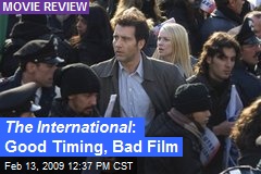 The International : Good Timing, Bad Film