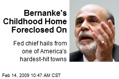 Bernanke's Childhood Home Foreclosed On