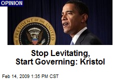 Stop Levitating, Start Governing: Kristol