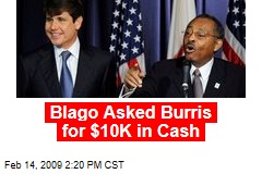 Blago Asked Burris for $10K in Cash
