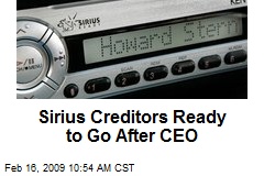 Sirius Creditors Ready to Go After CEO