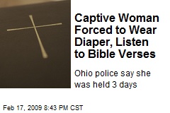 Captive Woman Forced to Wear Diaper, Listen to Bible Verses