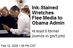 Ink-Stained Wretches Flee Media to Obama Admin
