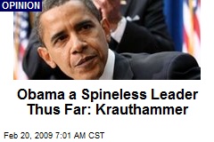 Obama a Spineless Leader Thus Far: Krauthammer