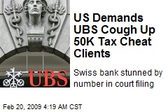 US Demands UBS Cough Up 50K Tax Cheat Clients