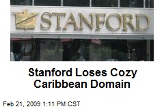 Stanford Loses Cozy Caribbean Domain