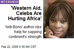 'Western Aid, Celebs Are Hurting Africa'