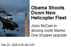 Obama Shoots Down New Helicopter Fleet
