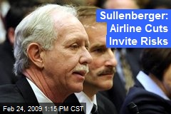 Sullenberger: Airline Cuts Invite Risks