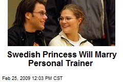 Swedish Princess Will Marry Personal Trainer