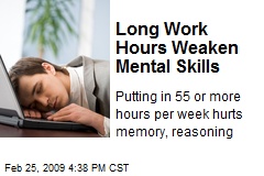 Long Work Hours Weaken Mental Skills