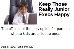 Keep Those Really Junior Execs Happy