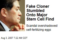 Fake Cloner Stumbled Onto Major Stem Cell Find