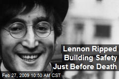 Lennon Ripped Building Safety Just Before Death