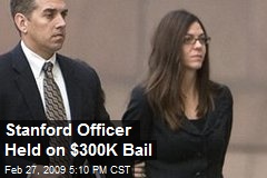 Stanford Officer Held on $300K Bail