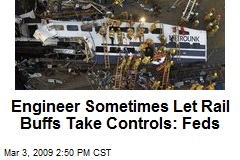Engineer Sometimes Let Rail Buffs Take Controls: Feds