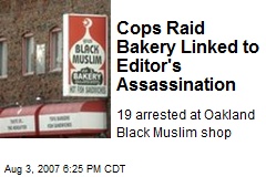 Cops Raid Bakery Linked to Editor's Assassination