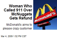 Woman Who Called 911 Over McNuggets Gets Refund