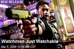 Watchmen Just Watchable