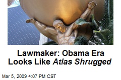 Lawmaker: Obama Era Looks Like Atlas Shrugged